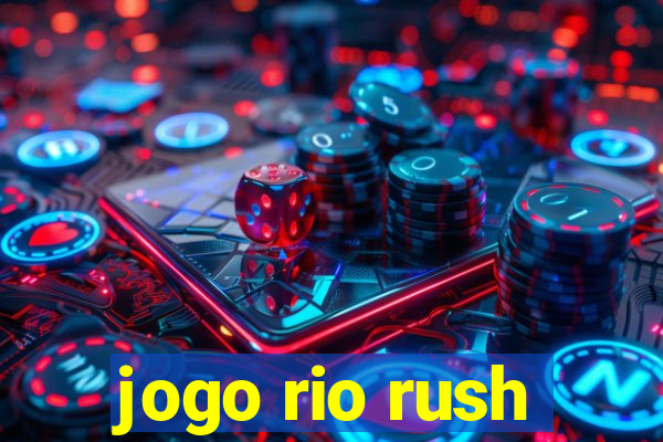 jogo rio rush